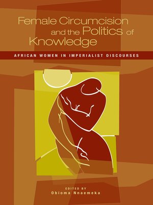 cover image of Female Circumcision and the Politics of Knowledge